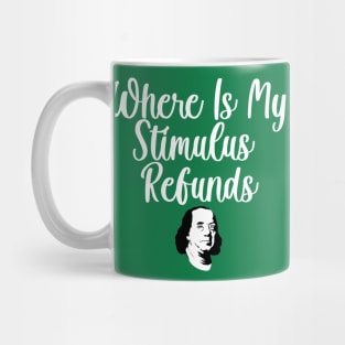 Where Is My Refunds Mug